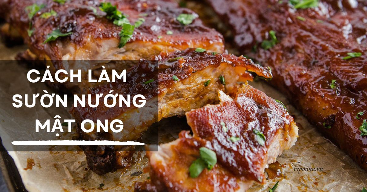 Bí kíp làm món sườn nướng mật ong siêu ngon