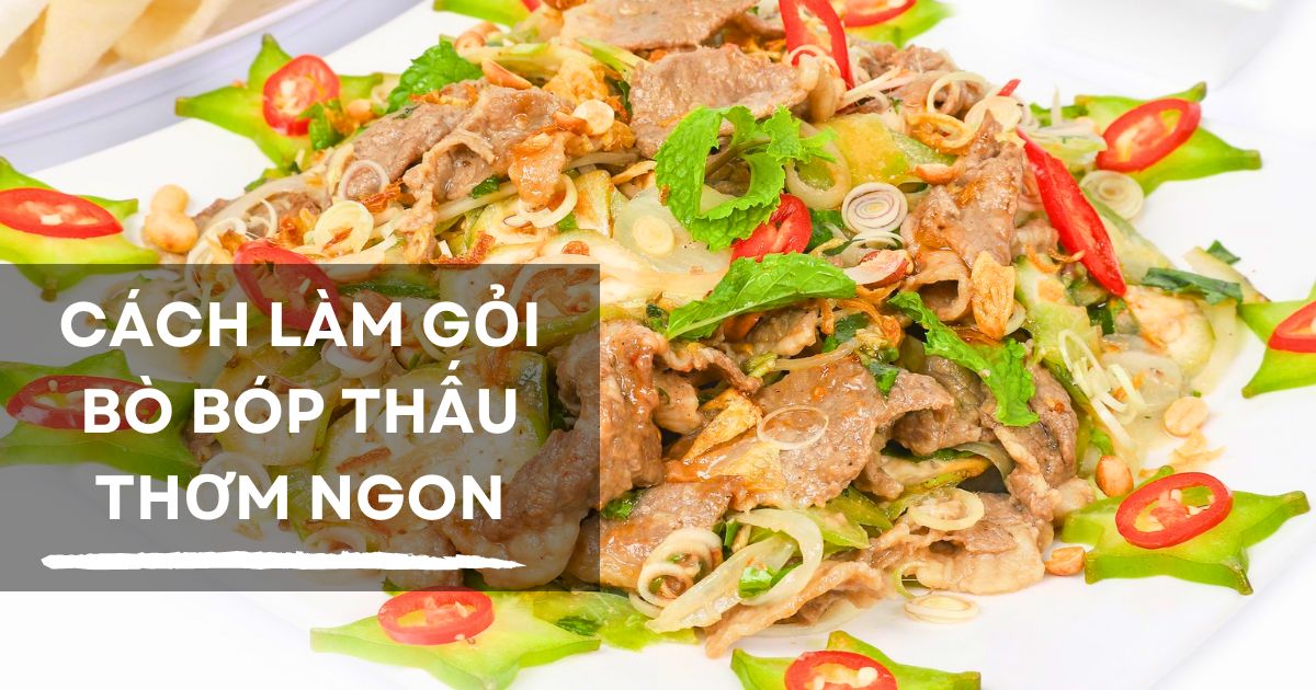 Cách làm gỏi bò bóp thấu thơm ngon đơn giản tại nhà