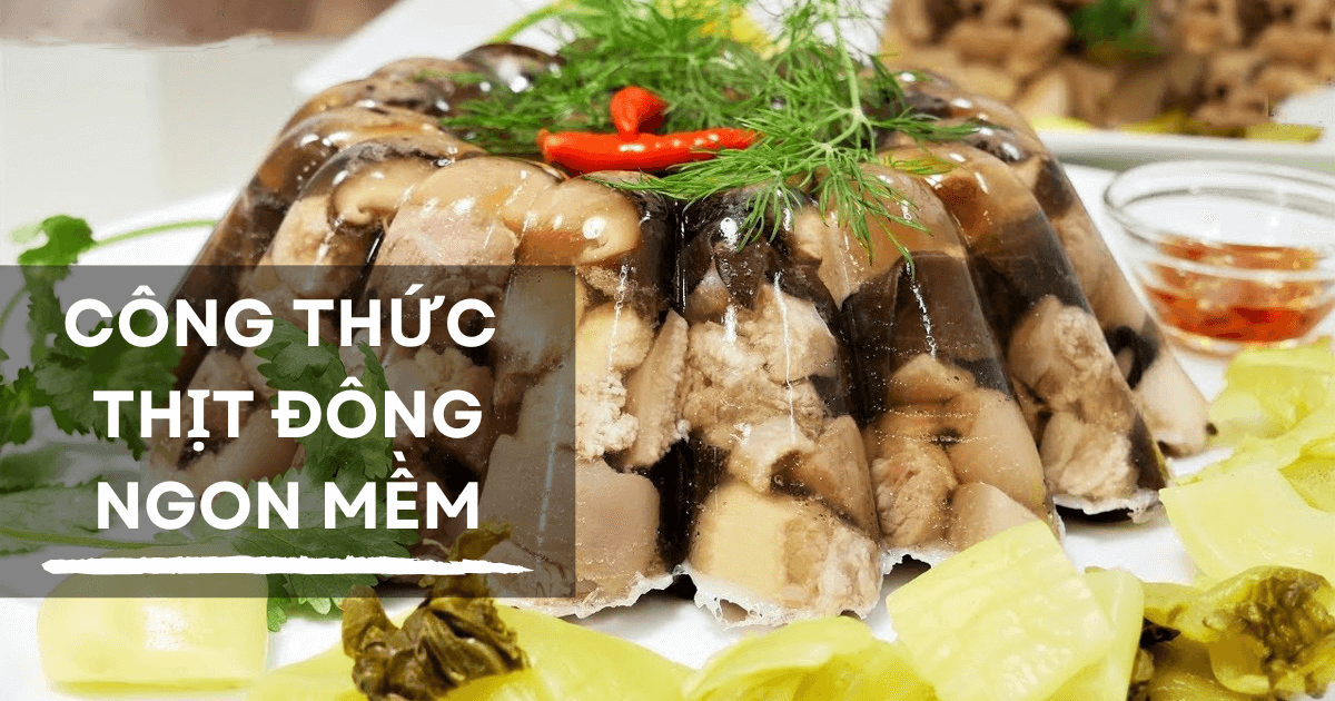 Cách nấu thịt đông ngon mềm và trong veo