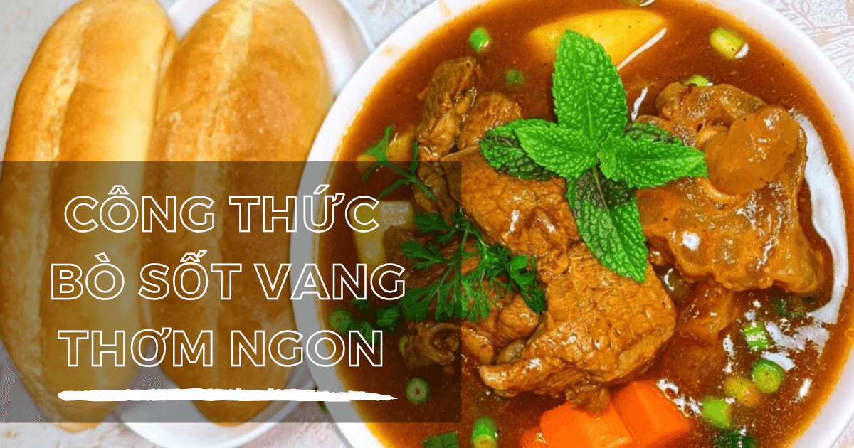 Công thức nấu bò sốt vang ngon đơn giản tại nhà